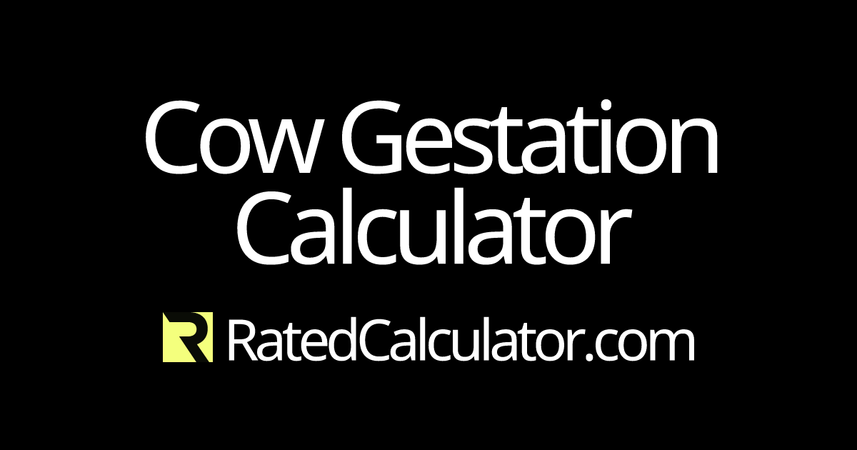 Cow Gestation Calculator & Chart Calculate Bovine Pregnancy Due Date