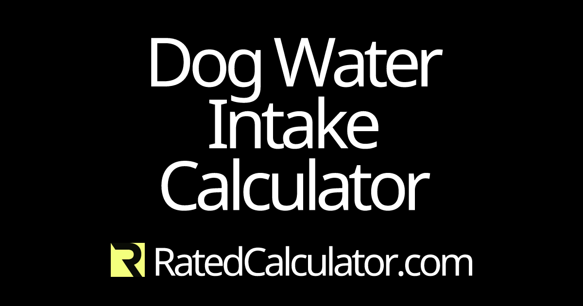 Dog Water Intake Calculator | Calculate How Much Your Dog Needs to ...