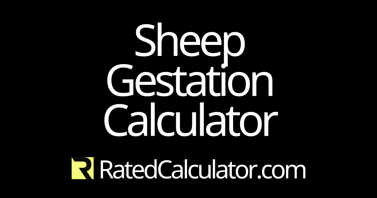 Sheep Gestation Calculator & Chart | Calculate Sheep Lambing Dates